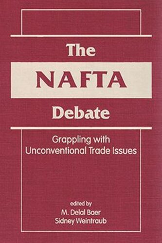 The NAFTA Debate: Grappling with Unconventional Trade Issues (PDF/EPUB Version)
