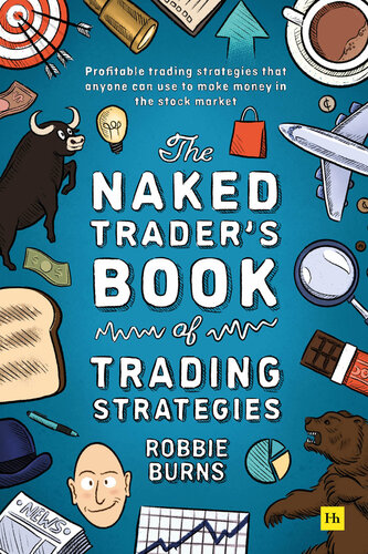 The Naked Trader's Book of Trading Strategies: Proven ways to make money investing in the stock market (PDF/EPUB Version)
