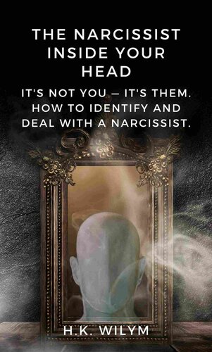 The Narcissist Inside Your Head: It's Not You It's Them — How to Identify and Deal With a Narcissist - a Practical Guide (PDF/EPUB Version)
