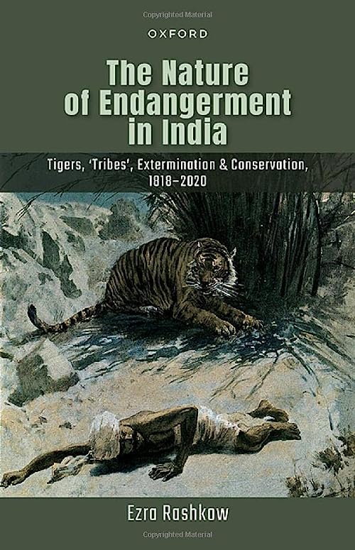 The Nature of Endangerment in India: Tigers, 'Tribes', Extermination & Conservation, 1818-2020 (PDF/EPUB Version)
