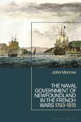 The Naval Government of Newfoundland in the French Wars: 1793–1815 (PDF/EPUB Version)
