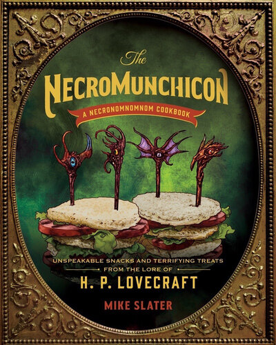 The Necromunchicon: Unspeakable Snacks & Terrifying Treats from the Lore of H. P. Lovecraft (PDF/EPUB Version)
