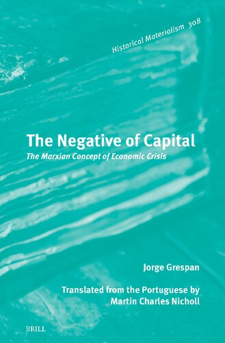 The Negative of Capital: The Marxian Concept of Economic Crisis (Historical Materialism Book) (PDF/EPUB Version)