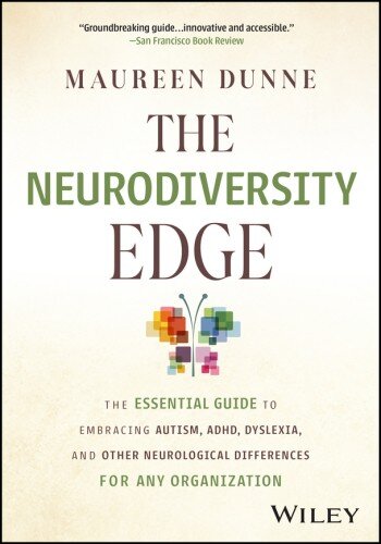 The Neurodiversity Edge: The Essential Guide to Embracing Autism, ADHD, Dyslexia, and Other Neurological Differences for Any Organization (PDF/EPUB Version)