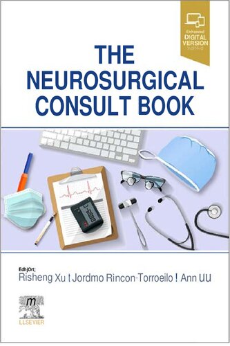 The Neurosurgical Consult Book (Jan 5, 2023)_(032375614X)_(Elsevier) (PDF/EPUB Version)
