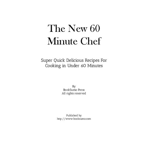 The New 60 Minute Chef: Super Quick Delicious Recipes for Cooking in Under 60 Minutes (PDF/EPUB Version)
