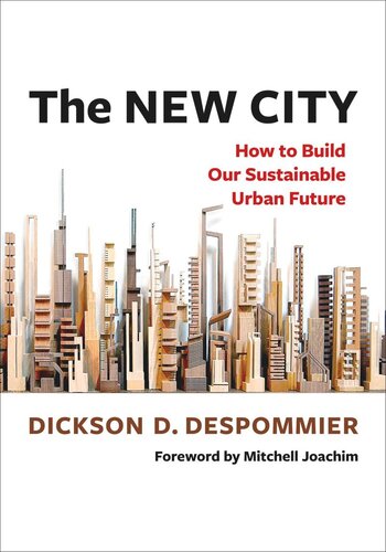 The New City: How to Build Our Sustainable Urban Future (PDF/EPUB Version)
