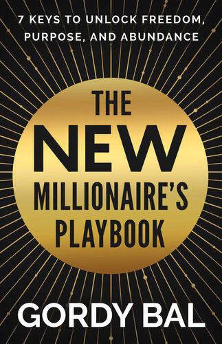 The New Millionaire's Playbook: 7 Keys to Unlock Freedom, Purpose, and Abundance (PDF/EPUB Version)
