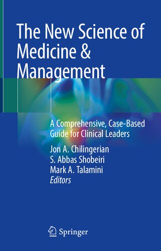 The New Science of Medicine & Management: A Comprehensive, Case-Based Guide for Clinical Leaders (PDF/EPUB Version)
