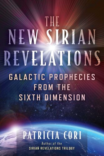 The new Sirian revelations 02 Galactic prophecies from the sixth dimension (PDF/EPUB Version)
