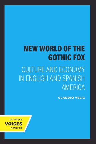 The New World of the Gothic Fox: Culture and Economy in English and Spanish America (PDF/EPUB Version)
