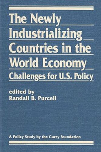 The Newly Industrializing Countries in the World Economy: Challenges for U.S. Policy (PDF/EPUB Version)
