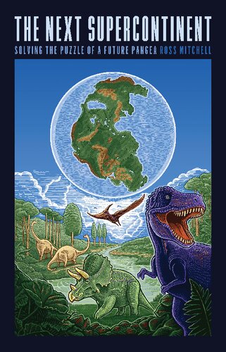 The Next Supercontinent: Solving the Puzzle of a Future Pangea (PDF/EPUB Version)
