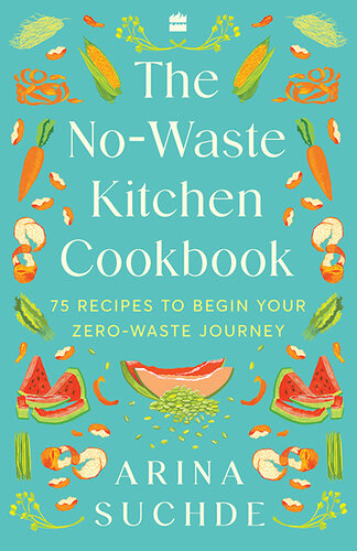 The No-Waste Kitchen Cookbook (PDF/EPUB Version)
