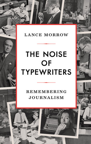 The Noise of Typewriters: Remembering Journalism (PDF/EPUB Version)
