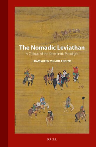 The Nomadic Leviathan: A Critique of the Sinocentric Paradigm (Inner Asia, 16) (PDF/EPUB Version)
