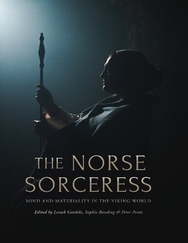 The Norse Sorceress : Mind and Materiality in the Viking World (PDF/EPUB Version)
