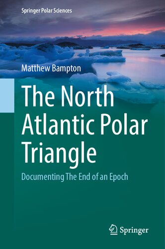 The North Atlantic Polar Triangle: Documenting The End of an Epoch (PDF/EPUB Version)
