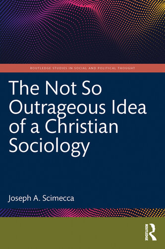 The Not So Outrageous Idea of a Christian Sociology (PDF/EPUB Version)
