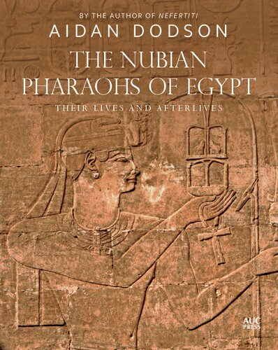 The Nubian Pharaohs of Egypt: Their Lives and Afterlives (PDF/EPUB Version)
