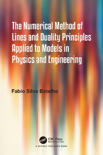 The Numerical Method of Lines and Duality Principles Applied to Models in Physics and Engineering (PDF/EPUB Version)