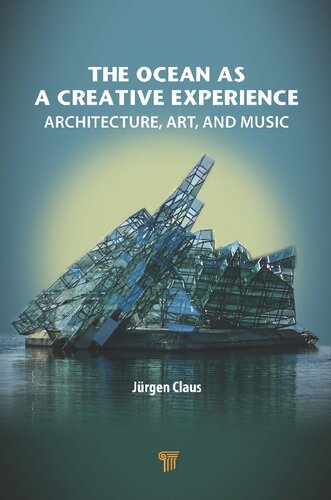 The Ocean as a Creative Experience: Architecture, Art, and Music (PDF/EPUB Version)

