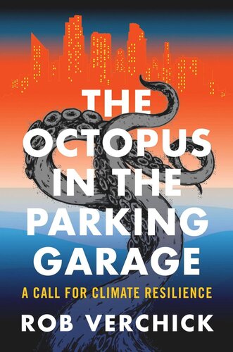 The Octopus in the Parking Garage: A Call for Climate Resilience (PDF/EPUB Version)
