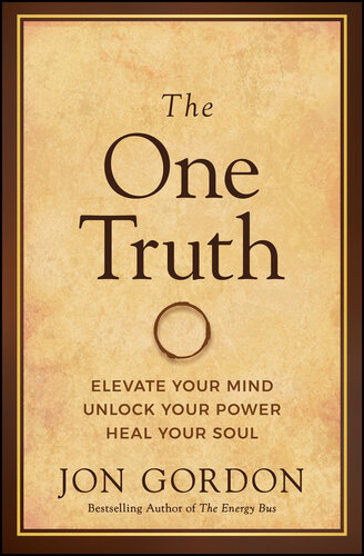 The One Truth: Elevate Your Mind, Unlock Your Power, Heal Your Soul (PDF/EPUB Version)
