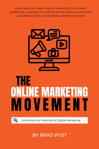 The Online Marketing Movement : Unlocking the Potential of Digital Marketing (PDF/EPUB Version)
