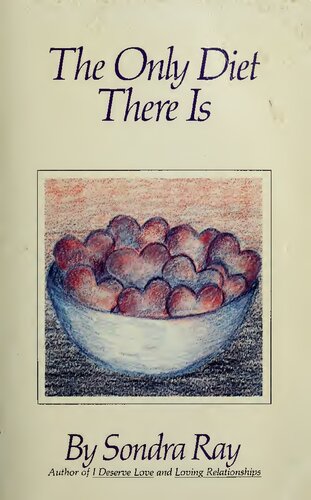 The Only Diet There Is PDF by Sondra Ray , recommended by Louise Hay author of You can heal your life and the power is within you (PDF/EPUB Version)

