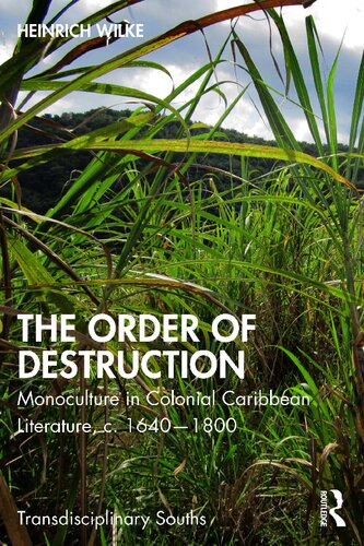The Order of Destruction: Monoculture in Colonial Caribbean Literature, C. 1640-1800 (PDF/EPUB Version)