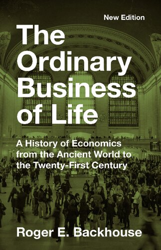 The Ordinary Business of Life: A History of Economics from the Ancient World to the Twenty-First Century - New Edition (PDF/EPUB Version)