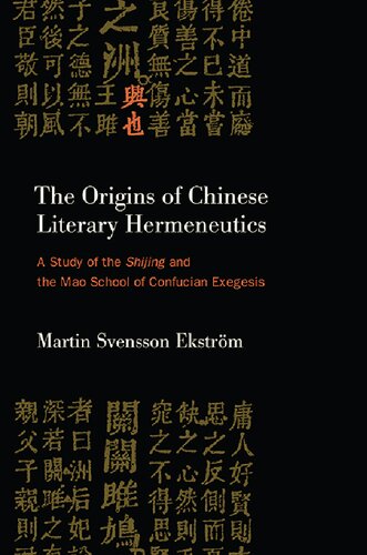 The Origins of Chinese Literary Hermeneutics: A Study of the Shijing and the Mao School of Confucian Exegesis (PDF/EPUB Version)