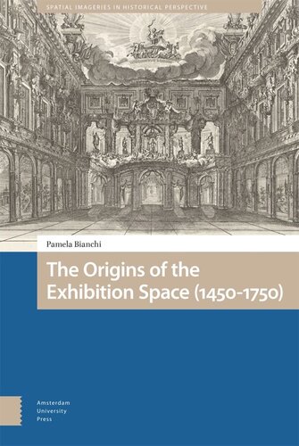The Origins of the Exhibition Space (1450-1750) (PDF/EPUB Version)
