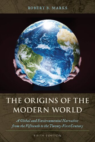 The Origins of the Modern World: A Global and Environmental Narrative from the Fifteenth to the Twenty-First Century (PDF/EPUB Version)