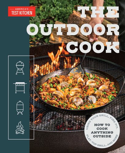 The Outdoor Cook: How to Cook Anything Outside Using Your Grill, Fire Pit, Flat-Top Grill, and More (PDF/EPUB Version)
