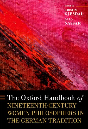 The Oxford Handbook of Nineteenth-Century Women Philosophers in the German Tradition (Oxford Handbooks) (PDF/EPUB Version)