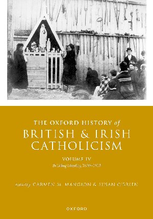 The Oxford History of British and Irish Catholicism, Volume IV: Building Identity, 1830-1913 (PDF/EPUB Version)