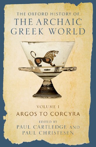 The Oxford History of the Archaic Greek World: Volume I: Argos to Corcyra (PDF/EPUB Version)
