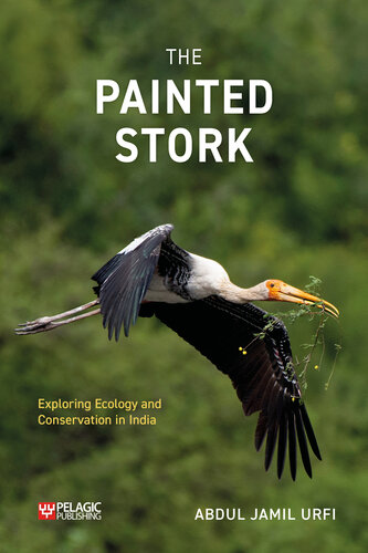 The Painted Stork: Exploring Ecology and Conservation in India (PDF/EPUB Version)