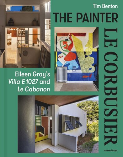 The Painter Le Corbusier: Eileen Gray's Villa E 1027 and Le Cabanon (PDF/EPUB Version)

