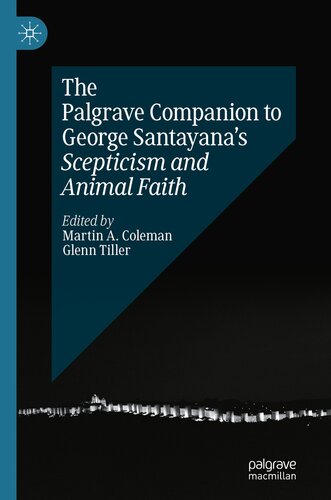 The Palgrave Companion to George Santayana’s Scepticism and Animal Faith (PDF/EPUB Version)