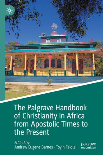 The Palgrave Handbook of Christianity in Africa from Apostolic Times to the Present (PDF/EPUB Version)