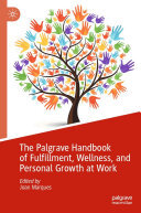 The Palgrave Handbook of Fulfillment, Wellness, and Personal Growth at Work (PDF/EPUB Version)
