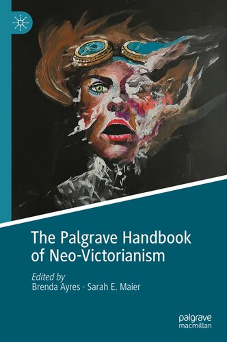The Palgrave Handbook of Neo-Victorianism (PDF/EPUB Version)