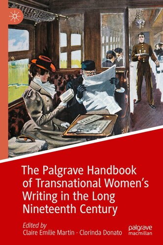The Palgrave Handbook of Transnational Women’s Writing in the Long Nineteenth Century (PDF/EPUB Version)