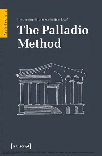 The Palladio Method: Draughtsman and Designer, Mason and Engineer. Learning from the Master (Architecture) (PDF/EPUB Version)