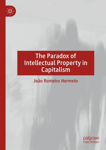 The Paradox of Intellectual Property in Capitalism (PDF/EPUB Version)
