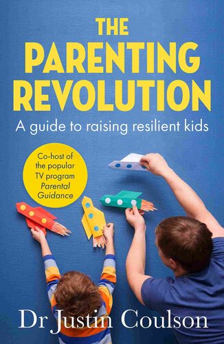 The Parenting Revolution: The Guide to Raising Resilient Kids (PDF/EPUB Version)
