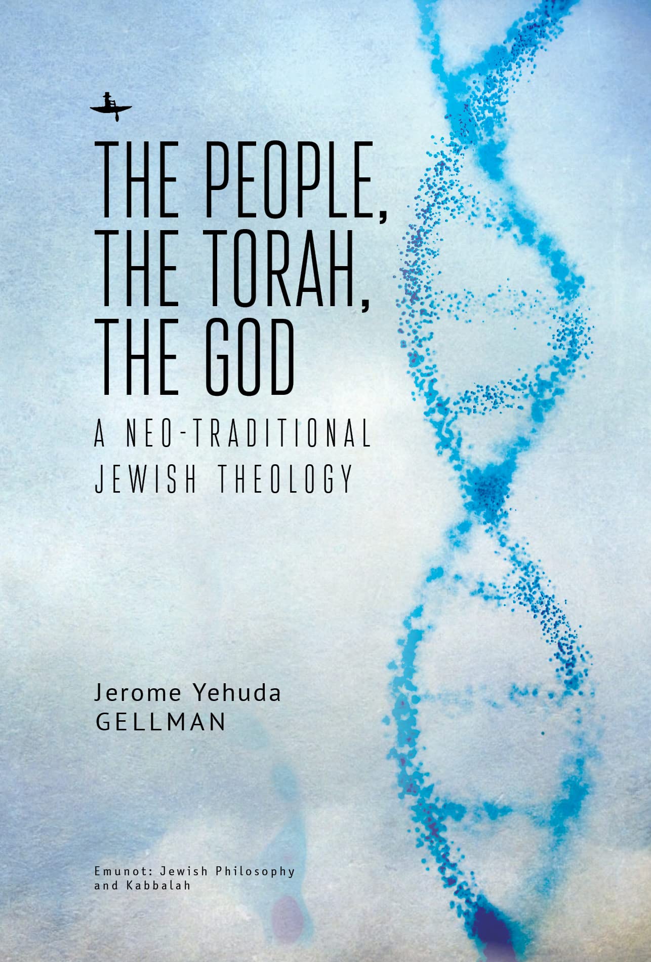 The People, the Torah, the God: A Neo-Traditional Jewish Theology (PDF/EPUB Version)
